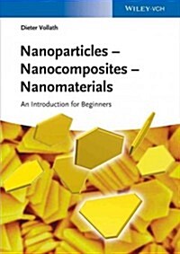 Nanoparticles - Nanocomposites - Nanomaterials: An Introduction for Beginners (Paperback)