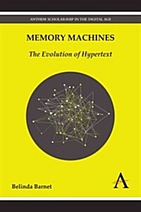 Memory Machines : The Evolution of Hypertext (Hardcover)