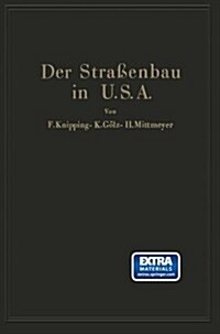 Der Stra?nbau Der Vereinigten Staaten Von Amerika Unter Ber?ksichtigung Der Nutzanwendung F? Deutschland (Paperback, Softcover Repri)