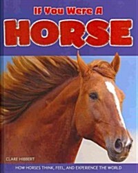 If You Were a Horse (Library Binding)