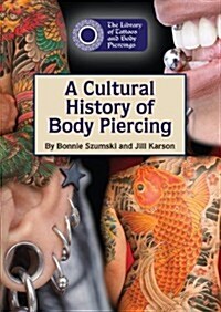 A Cultural History of Body Piercing (Hardcover)