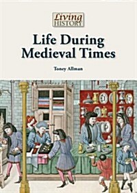 Life During Medieval Times (Hardcover)