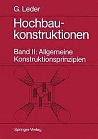 Hochbaukonstruktionen: Band II: Allgemeine Konstruktionsprinzipien (Paperback)