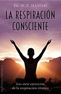 La respiracion consciente / The Power of Breath (Paperback)