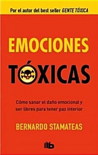 Emociones toxicas / Toxic Emotions (Hardcover)