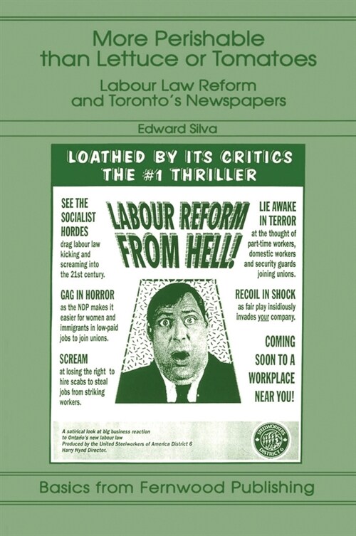 More Perishable Than Lettuce or Tomatoes: Labour Law Reform and Torontos Newspapers (Paperback)