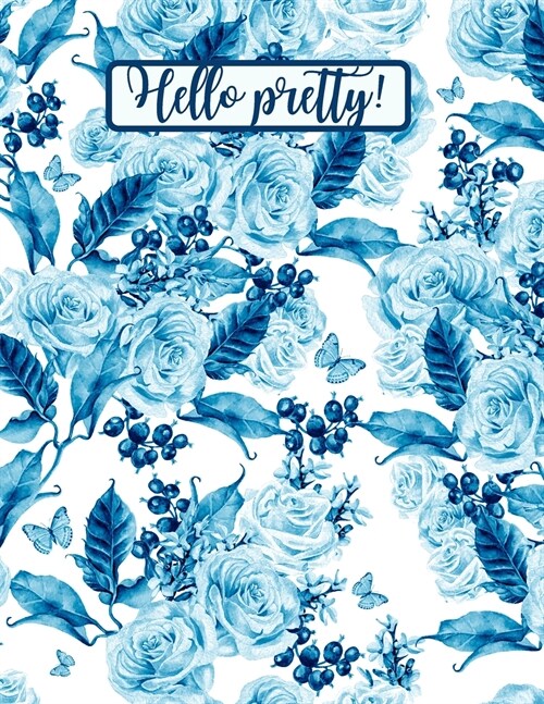 Hello Pretty!: Wide Ruled Paper - 8.5 x 11- 150 Pages, Perfect for School, Office and Home (Paperback)