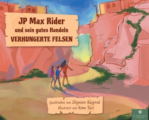 JP Max Rider und sein gutes Handeln VERHUNGERTE FELSEN (Hardcover)