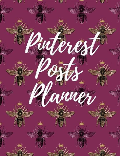 Pinterest posts planner: Organizer to Plan All Your Posts & Content (Paperback)