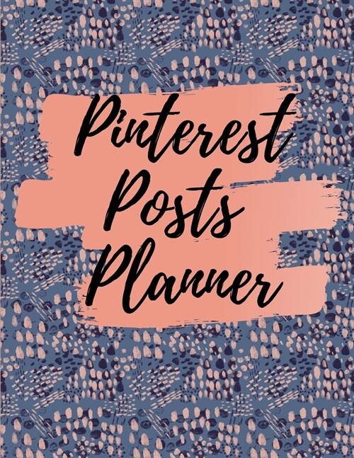 Pinterest posts planner: Organizer to Plan All Your Posts & Content (Paperback)