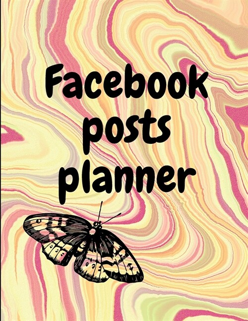 Facebook posts planner: Organizer to Plan All Your Posts & Content (Paperback)