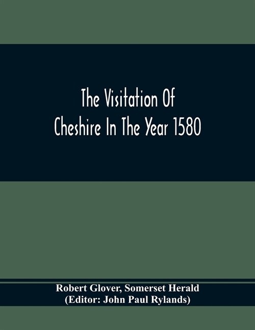 The Visitation Of Cheshire In The Year 1580 (Paperback)