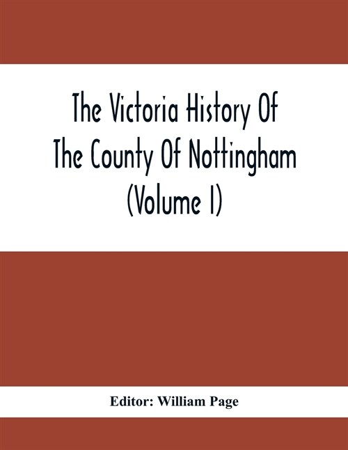 The Victoria History Of The County Of Nottingham (Volume I) (Paperback)