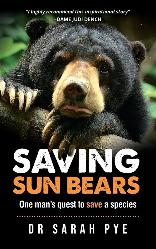 Saving Sun Bears: One mans quest to save a species (Paperback)