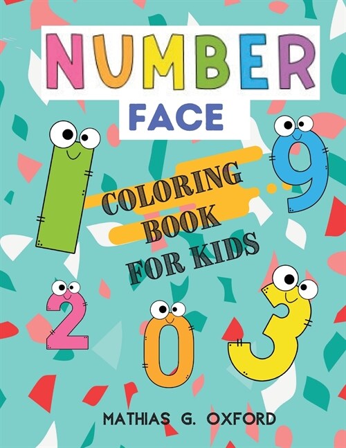 Number Face: Great Coloring Book for Toddlers Fun with Numbers and Colors, Big Activity Workbook for Toddlers & Kids (Paperback)