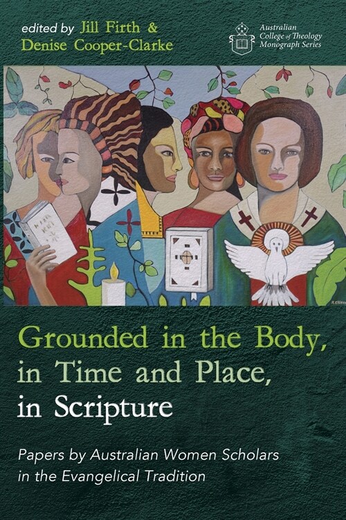 Grounded in the Body, in Time and Place, in Scripture (Paperback)