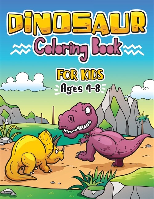 Dinosaur Coloring Book for Kids ages 4-8: Great Gift For Boys & Girls (Paperback)