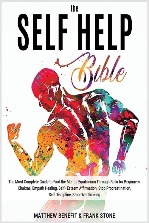 The Self Help Bible 9 IN 1: The Most Complete Guide to Find the Mental Equilibrium Through Reiki for Beginners, Chakras, Empath Healing, Self- Est (Paperback, 2)