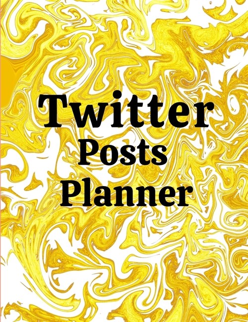 Twitter posts planner: Organizer to Plan All Your Posts & Content (Paperback)