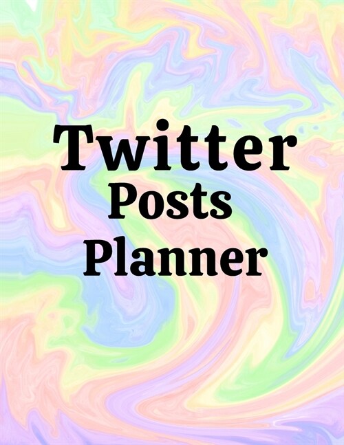 Twitter posts planner: Organizer to Plan All Your Posts & Content (Paperback)