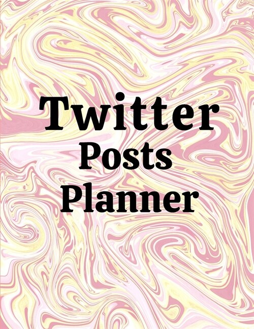 Twitter posts planner: Organizer to Plan All Your Posts & Content (Paperback)