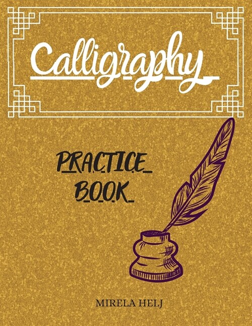 Calligraphy Practice Book: Amazing Lettering Practice Paper Learn Hand Lettering, Lettering and Modern Calligraphy, Hand Lettering Notepad! (Paperback)