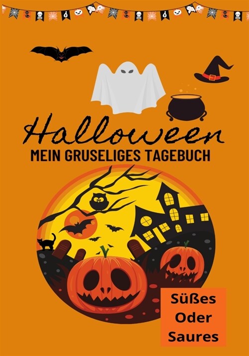 Halloween Mein Gruseliges Tagebuch: S廻es oder Saures (Paperback)