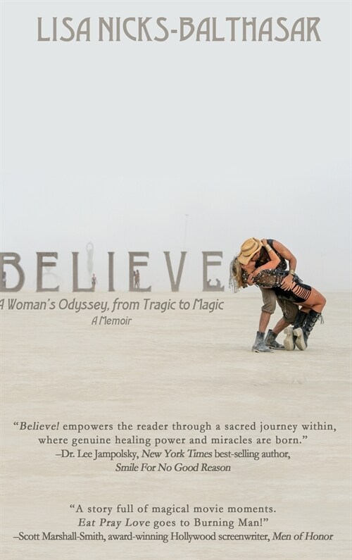 Believe!: A Womans Odyssey, from Tragic to Magic (Hardcover)
