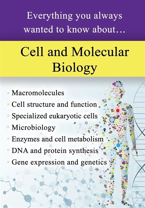 Cell and Molecular Biology: Everything You Always Wanted to Know About... (Paperback)