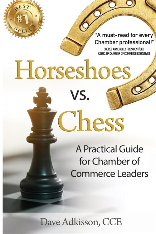 Horseshoes vs. Chess: A Practical Guide for Chamber of Commerce Leaders (Paperback)