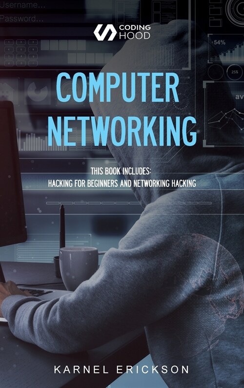Computer Networking: This book includes: Hacking for Beginners and Networking Hacking (Hardcover)