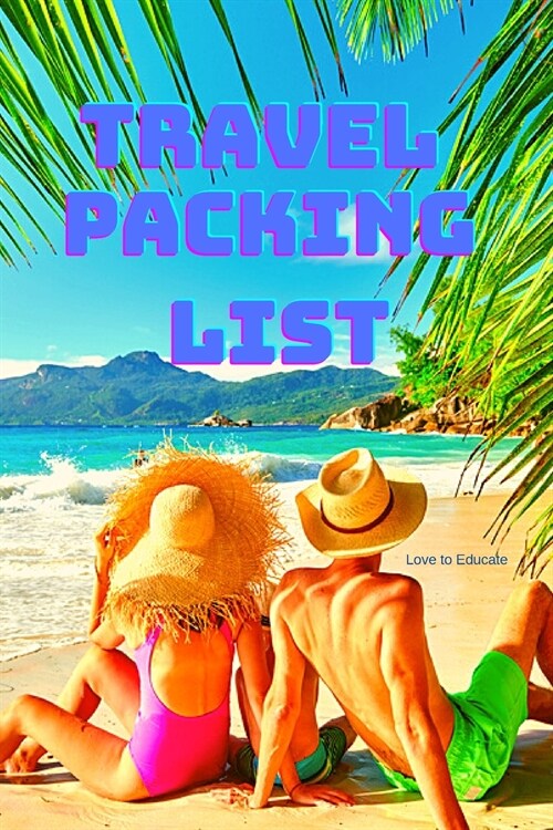 Travel Planner and Packing List - Record Vacation Planner, Trip Journal, Packing Things List, Itinerary Notes Pages, Love Traveling Gift, Notebook, Di (Paperback)