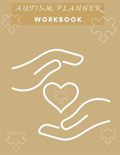 Autism Planner Workbook: Logbook and Notebook for Parents to document and track Therapy GoalsAppointments, Activities Challenges of their child (Paperback)