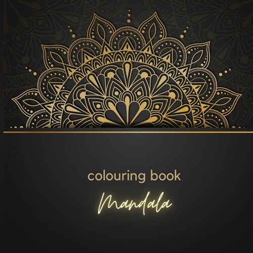 Colouring Book. Mandala: Adult Colouring Book For Relaxation. Stress Relieving Patterns. Mandala. 8.5x8.5 Inches, 140 pages. (Paperback)