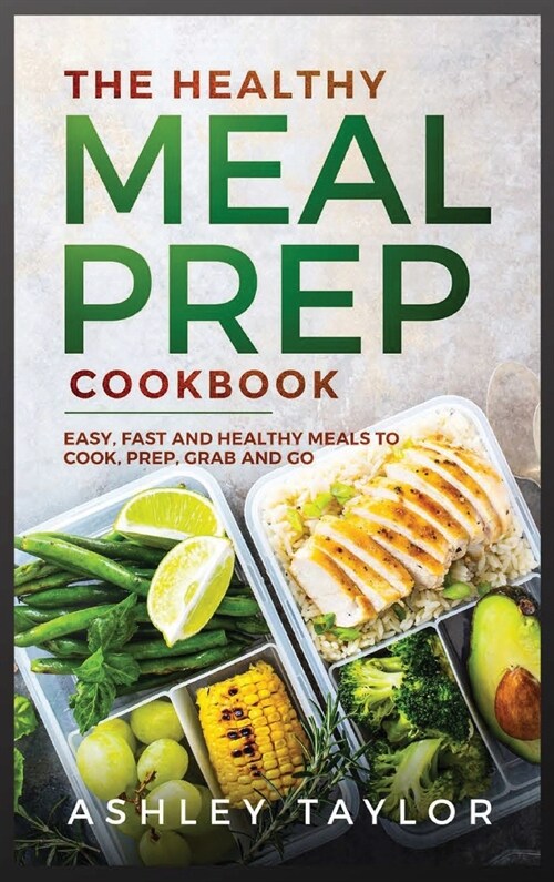 알라딘: The Healthy Meal Prep Cookbook: Easy, Fast and Healthy Meals to