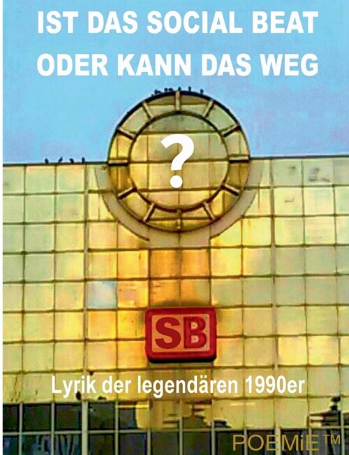 Ist Das Social Beat Oder Kann Das Weg?: Lyrik der legend?en 1990er (Paperback)