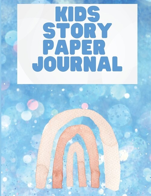 Kids Story Paper Journal: Story Paper Journal for Kids - Large Print, Soft Cover - (8.5x11 inches) with 100 Pages (Paperback)