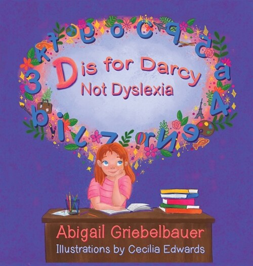 D is for Darcy Not Dyslexia (Hardcover)