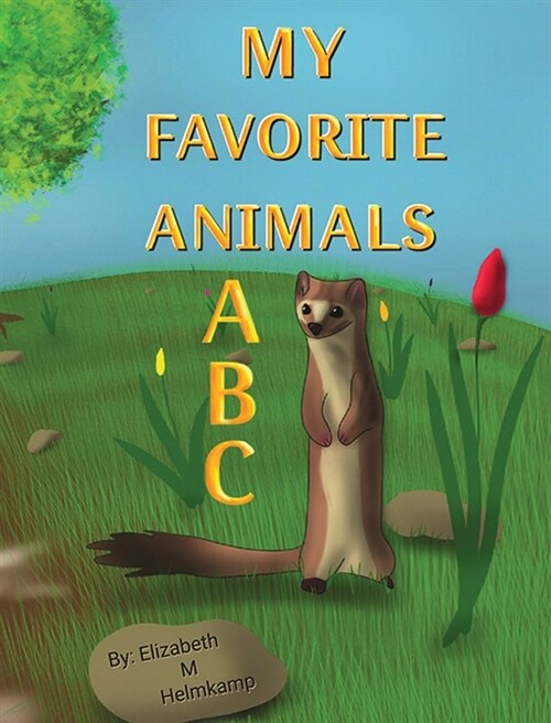 My Favorite Animals ABC: Whats YOUR favorite animal? (Hardcover)