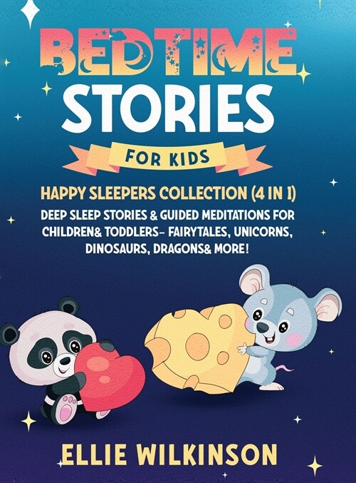 Bedtime Stories For Kids- Happy Sleepers Collection (4 in 1): Deep Sleep Stories & Guided Meditations For Children& Toddlers- Fairytales, Unicorns, Di (Hardcover)