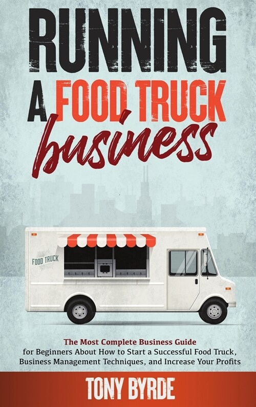 Running a Food Truck Business (Hardcover)