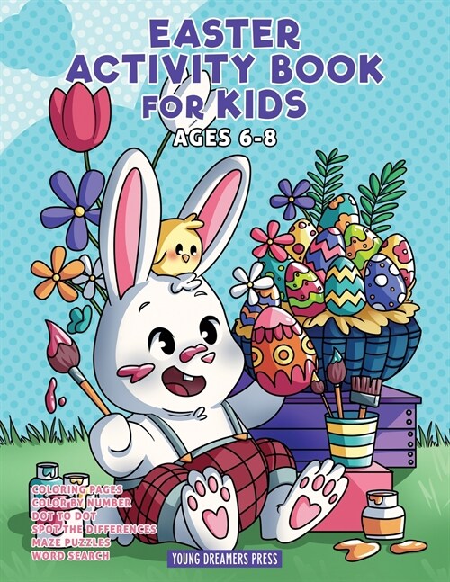 Easter Activity Book for Kids Ages 6-8: Easter Coloring Book, Dot to Dot, Maze Book, Kid Games, and Kids Activities (Paperback)