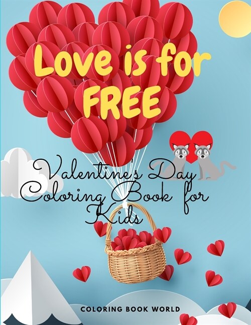 Love is for Free Valentines Day Coloring Book for Kids (Paperback)