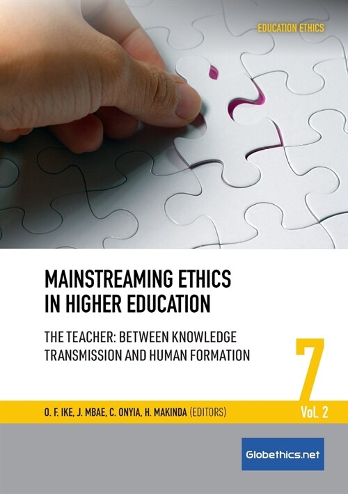 Mainstreaming Ethics in Higher Education Vol. 2: The Teacher: Between Knowledge Transmission and Human Formation (Paperback)