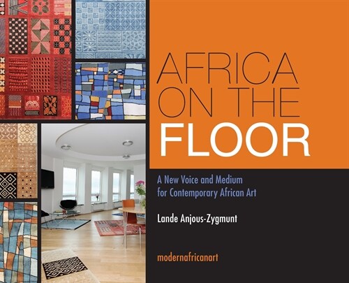 Africa On The Floor - A New Voice and Medium for Contemporary African Art (Hardcover)