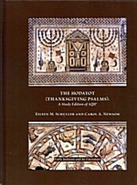 The Hodayot (Thanksgiving Psalms): A Study Edition of 1qha (Hardcover, New)