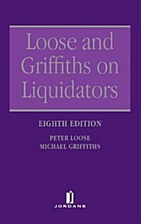 Loose and Griffiths on Liquidators (Hardcover, 8 New edition)