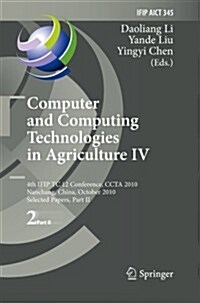 Computer and Computing Technologies in Agriculture IV: 4th Ifip Tc 12 Conference, Ccta 2010, Nanchang, China, October 22-25, 2010, Part II, Selected P (Paperback, 2011)
