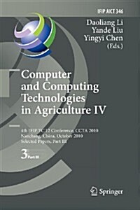 Computer and Computing Technologies in Agriculture IV: 4th Ifip Tc 12 International Conference, Ccta 2010, Nanchang, China, October 22-25, 2010, Selec (Paperback, 2011)