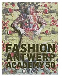 Fashion Antwerp Academy 50 (Hardcover)